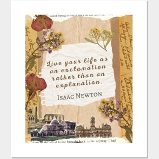 Isaac Newton quote: Live your life as an exclamation rather than an explanation. Posters and Art